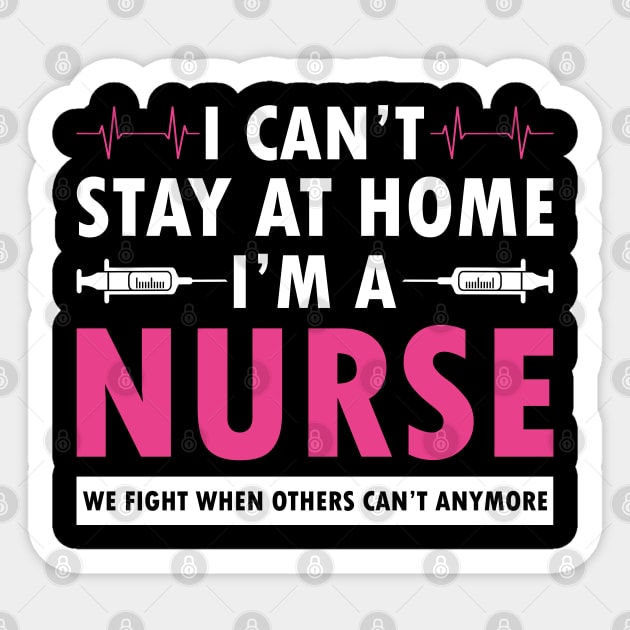 I cant stay at home i am a nurse Sticker by Theblackberry